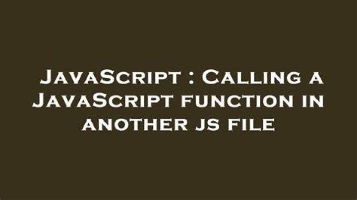 Calling a JavaScript function in another js file