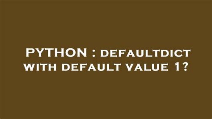defaultdict with default value 1?