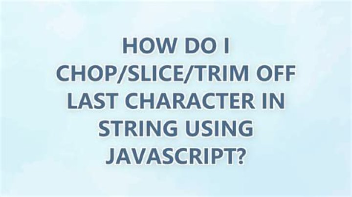 How do I chop/slice/trim off last character in string using Javascript?