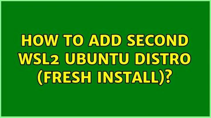 How to add second WSL2 Ubuntu distro (fresh install)