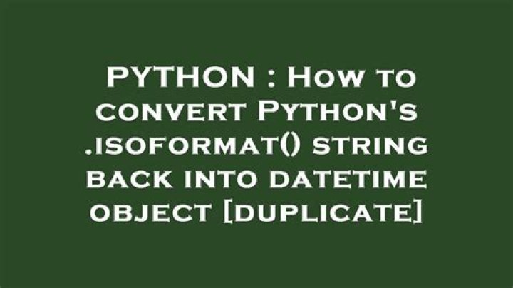 How to convert Python's .isoformat() string back into datetime object [duplicate]
