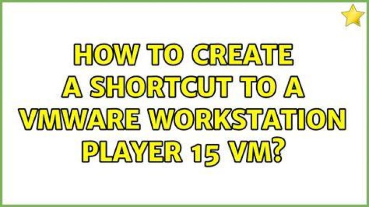 How to create a shortcut to a VMWare Workstation Player 15 VM?