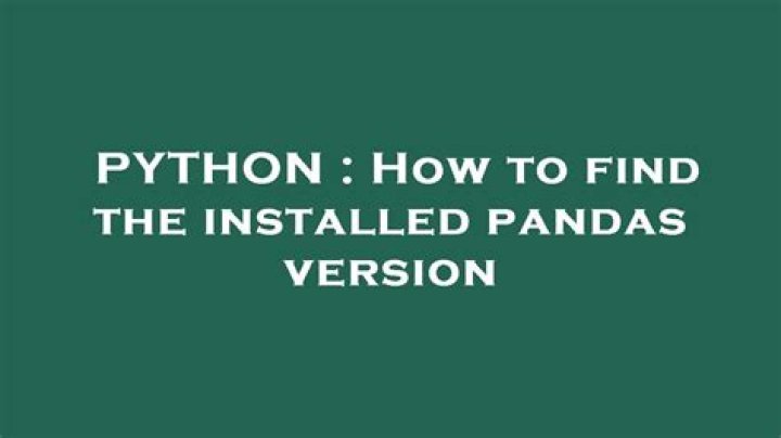 How to find the installed pandas version
