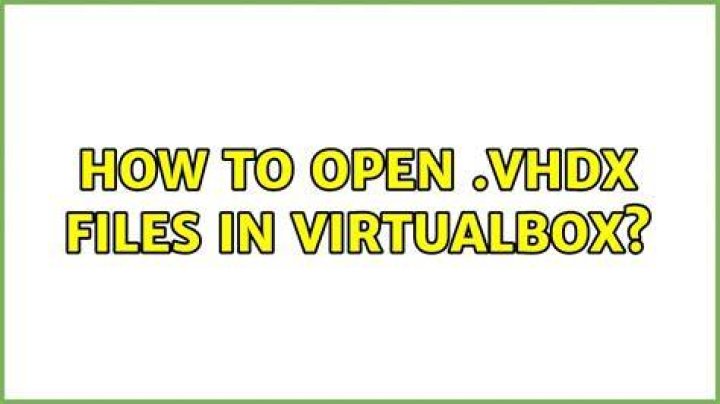 How to open .VHDX files in virtualbox?