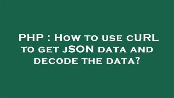 How to use cURL to get jSON data and decode the data?