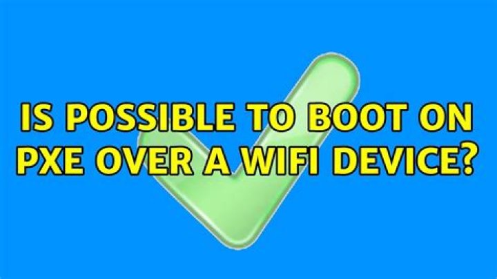 Is possible to boot on PXE over a WiFi device?