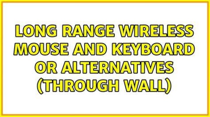 Long range wireless mouse and keyboard or alternatives (through wall)
