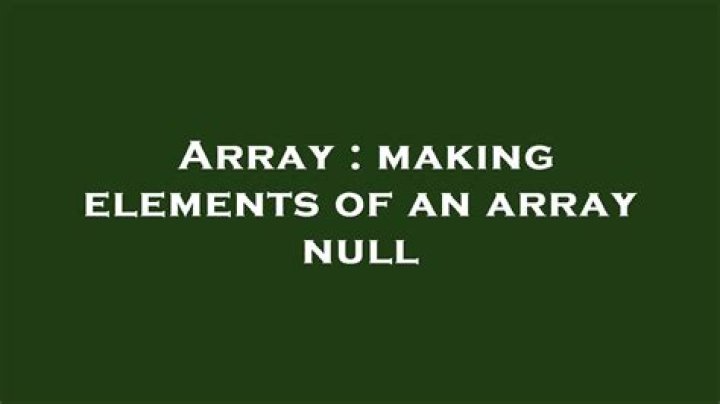 making elements of an array null