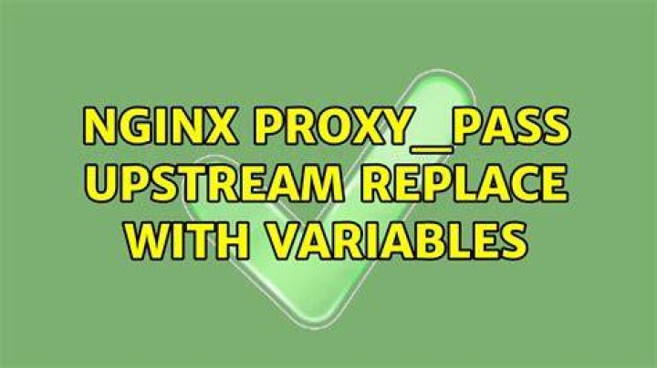 nginx proxy_pass upstream replace with variables