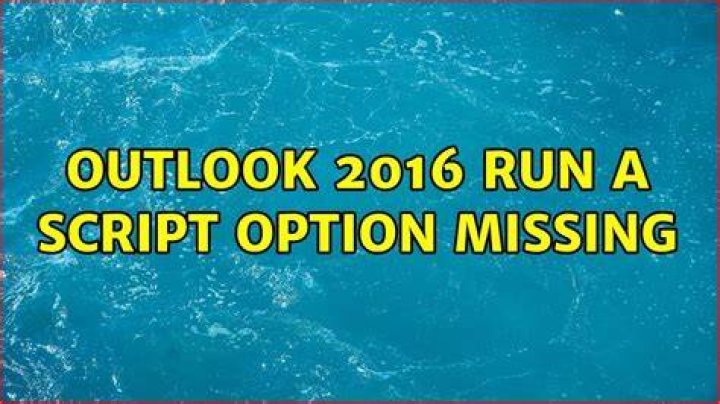 Outlook 2016 Run a script option missing