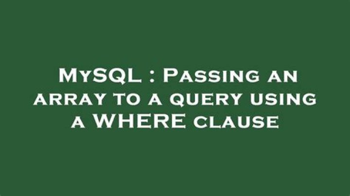 Passing an array to a query using a WHERE clause
