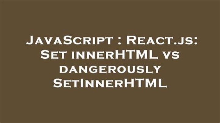 React.js: Set innerHTML vs dangerouslySetInnerHTML