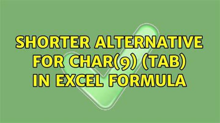 Shorter alternative for CHAR(9) (tab) in Excel formula