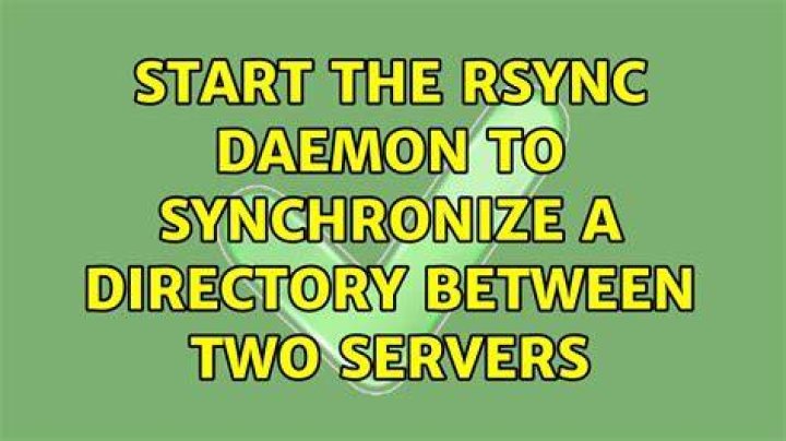 Start the Rsync daemon to synchronize a directory between two servers