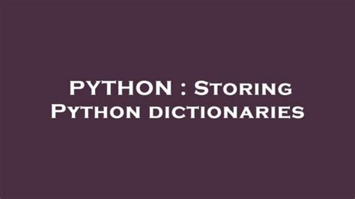 Storing Python dictionaries