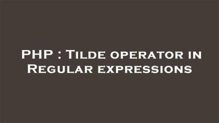 Tilde operator in Regular expressions