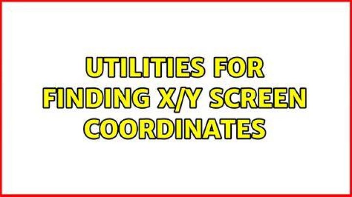 Utilities for finding x/y screen coordinates