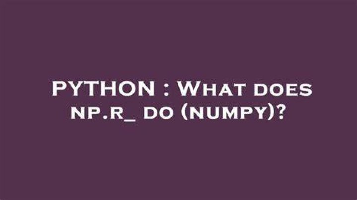 What does np.r_ do (numpy)?