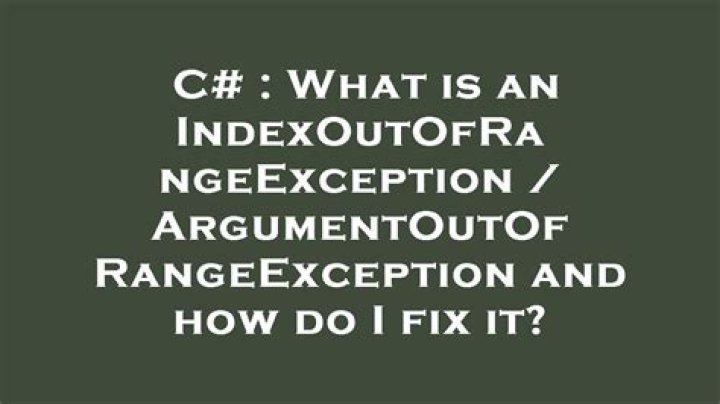 What is an IndexOutOfRangeException / ArgumentOutOfRangeException and how do I fix it?