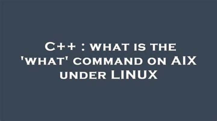 what is the 'what' command on AIX under LINUX